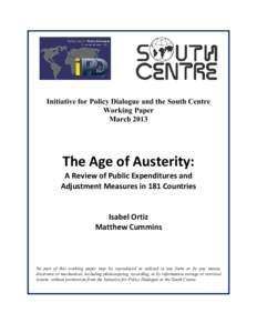 Initiative for Policy Dialogue and the South Centre Working Paper March 2013 The Age of Austerity: A Review of Public Expenditures and