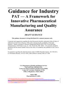 Guidance for Industry PAT — A Framework for Innovative Pharmaceutical Manufacturing and Quality Assurance DRAFT GUIDANCE