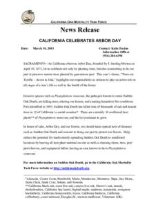 CALIFORNIA OAK MORTALITY TASK FORCE  News Release CALIFORNIA CELEBRATES ARBOR DAY Date: