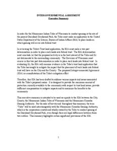 INTERGOVERNMENTAL AGREEMENT Executive Summary In order for the Menominee Indian Tribe of Wisconsin to conduct gaming at the site of the present Dairyland Greyhound Park, the Tribe must make an application to the United S