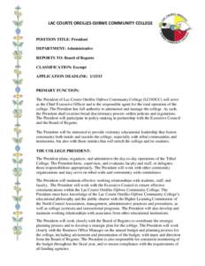 LAC COURTE OREILLES OJIBWE COMMUNITY COLLEGE  POSITION TITLE: President DEPARTMENT: Administrative REPORTS TO: Board of Regents CLASSIFICATION: Exempt