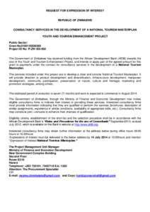 REQUEST FOR EXPRESSION OF INTEREST  REPUBLIC OF ZIMBABWE CONSULTANCY SERVICES IN THE DEVELOPMENT OF A NATIONAL TOURISM MASTERPLAN YOUTH AND TOURISM ENHANCEMENT PROJECT