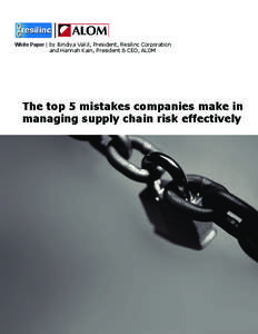 White Paper | by Bindiya Vakil, President, Resilinc Corporation and Hannah Kain, President & CEO, ALOM The top 5 mistakes companies make in managing supply chain risk effectively