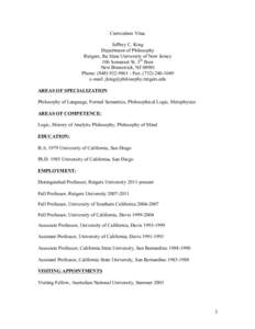 Curriculum Vitae Jeffrey C. King Department of Philosophy Rutgers, the State University of New Jersey 106 Somerset St. 5th floor New Brunswick, NJ 08901