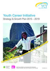 Youth Career Initiative Strategy & Growth Plan 2015 – 2019 Youth Career Initiative is a programme of the International Tourism Partnership, which is part of Business in the Community