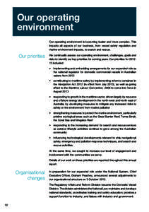 Our operating environment Our operating environment is becoming busier and more complex. This impacts all aspects of our business, from vessel safety regulation and marine environment impacts, to search and rescue.