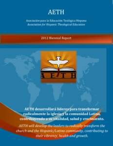 AETH  Asociación para la Educación Teológica Hispana Association for Hispanic Theological Education[removed]Biennial Report