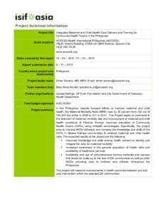 Project factsheet information Project title Grant recipient Integrated Maternal and Child Health Care Delivery and Training for Community Health Teams in the Philippines