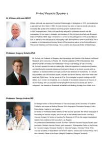 Invited Keynote Speakers Dr William Jeffcoate MRCP William Jeffcoate was appointed Consultant Diabetologist in Nottingham in 1979, and established a specialist foot clinic there in[removed]His main interest has been to imp