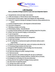 INTEGRA  Software Systems LOS Checklist Here’s a checklist of things to look for in your next Loan Origination System: