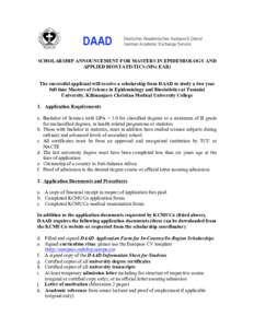 SCHOLARSHIP ANNOUNCEMENT FOR MASTERS IN EPIDEMIOLOGY AND APPLIED BIOSTATISTICS (MSc EAB) The successful applicant will receive a scholarship from DAAD to study a two year full time Masters of Science in Epidemiology and 