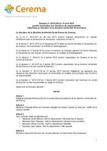 Direction territoriale Ile-de-France Décision n° du 15 avril 2014 portant nomination aux fonctions de responsabilité rattachées au directeur de la direction territoriale Ile-de-France Le directeur de la dire