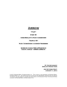 Arrow “Pilot” Story By Greg Berlanti & Marc Guggenheim Teleplay By Marc Guggenheim & Andrew Kreisberg