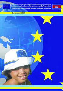 FOREWORD This is the second report on European Union (EU) Development Co-operation activities in Cambodia, also known as the “EU Blue Book”. It is designed to update the Royal Government of Cambodia, development par