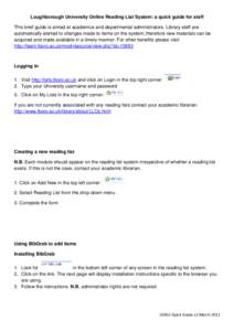 Loughborough University Online Reading List System: a quick guide for staff This brief guide is aimed at academics and departmental administrators. Library staff are automatically alerted to changes made to items on the 
