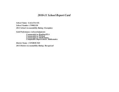 [removed]School Report Card School Name: GALATAS EL School Number: [removed]School Accountability Rating: Exemplary Gold Performance Acknowledgments: Commended on Reading/ELA