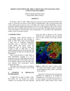 OBSERVATIONS FROM THE APRIL[removed]WAKE LOW DAMAGING WIND EVENT IN SOUTH FLORIDA Robert R. Handel and Pablo Santos NOAA/NWS, Miami, Florida ABSTRACT On Tuesday, April 13, 2004, a high wind event swept across parts of pe