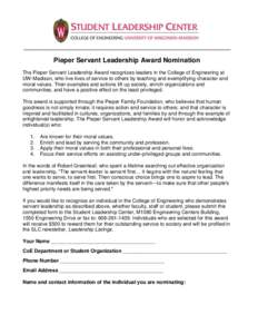 _______________________________________________________________  Pieper Servant Leadership Award Nomination The Pieper Servant Leadership Award recognizes leaders in the College of Engineering at UW-Madison, who live liv