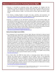 Morocco’s Commitment to Protecting Human Rights  Morocco is committed to protecting human rights throughout the Kingdom and has undertaken a number of initiatives to promote and protect the human rights of all of it