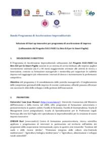 Bando Programma di Accelerazione Imprenditoriale Selezione di Start up innovative per programma di accelerazione di impresa (cofinanziato dal Progetto ILO2-FASE3 La Rete ILO per la Smart Puglia) 1.