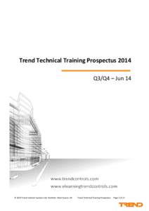 Trend Technical Training Prospectus 2014 Q3/Q4 – Jun 14 © 2014 Trend Controls Systems Ltd, Horsham, West Sussex, UK  Trend Technical Training Prospectus