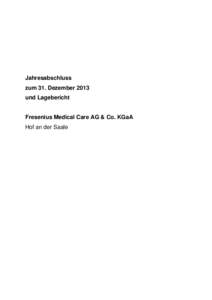 Jahresabschluss zum 31. Dezember 2013 und Lagebericht Fresenius Medical Care AG & Co. KGaA Hof an der Saale