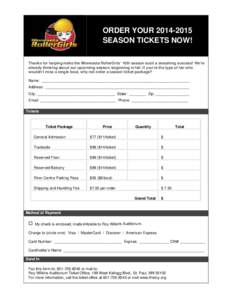 ORDER YOUR[removed]SEASON TICKETS NOW! Thanks for helping make the Minnesota RollerGirls’ 10th season such a smashing success! We’re