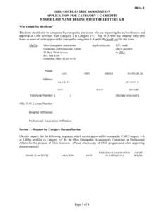 OOA-1 OHIO OSTEOPATHIC ASSOCIATION APPLICATION FOR CATEGORY 1-C CREDITS WHOSE LAST NAME BEGINS WITH THE LETTERS A-B Who should file this form? This form should only be completed by osteopathic physicians who are requesti