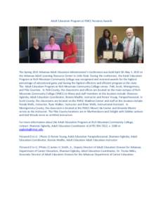Adult Education Program at RMCC Receives Awards  The Spring 2015 Arkansas Adult Education Administrator’s Conference was held April 30-May 1, 2015 at the Arkansas Adult Learning Resource Center in Little Rock. During t