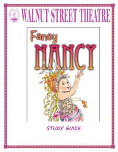 STUDY GUIDE  SHOW SYNOPSIS Fancy Nancy and her friends, Bree, Rhonda, Wanda, and Lionel are super -excited to be dancing in a school recital. Nancy and Bree would be perfect mermaids, but Nancy is stuck playing a dreary