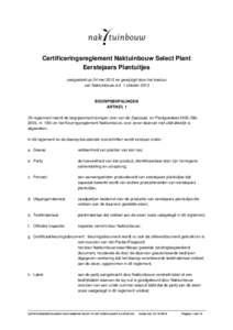 Certificeringsreglement Naktuinbouw Select Plant Eerstejaars Plantuitjes vastgesteld op 24 mei 2013 en gewijzigd door het bestuur van Naktuinbouw d.d. 1 oktober[removed]BEGRIPSBEPALINGEN
