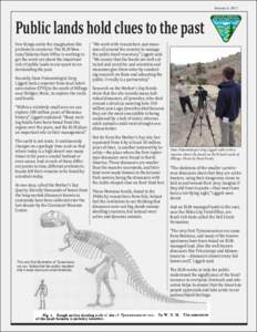 January 4, 2013  Public lands hold clues to the past Few things excite the imagination like prehistoric creatures. The BLM Montana/Dakotas State Office is working to get the word out about the important