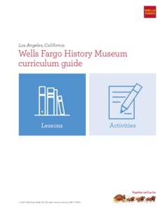 Los Angeles, California  Wells Fargo History Museum curriculum guide  Lessons