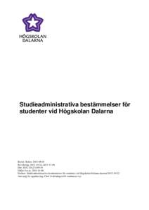 Studieadministrativa bestämmelser för studenter vid Högskolan Dalarna Beslut: RektorRevidering: , Dnr: DUC