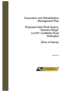 Excavation and Rehabilitation Management Plan Proposed Hard Rock Quarry, “Shenton Ridge” Lot 501 Coalfields Road Wellington