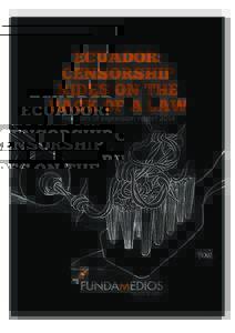 ECUADOR: CENSORSHIP RIDES ON THE BACK OF A LAW Freedom of expression report 2014