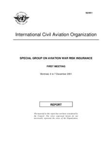 SGWI/1  International Civil Aviation Organization SPECIAL GROUP ON AVIATION WAR RISK INSURANCE FIRST MEETING