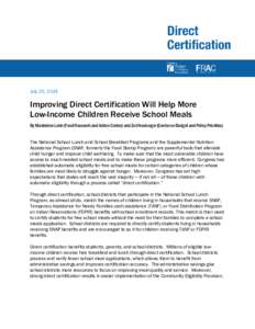 July 25, 2014  Improving Direct Certification Will Help More Low-Income Children Receive School Meals By Madeleine Levin (Food Research and Action Center) and Zoë Neuberger (Center on Budget and Policy Priorities) The N