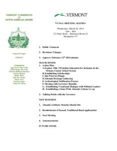 VERMONT COMMISSION ON NATIVE AMERICAN AFFAIRS VCNAA MEETING AGENDA Wednesday, March 26, 2014