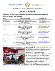 Navajo Nation Division of Economic Development  CALENDAR OF EVENTS The RBDO of the Small Business Development Department is proud to present the following sponsored events for small businesses: DATE