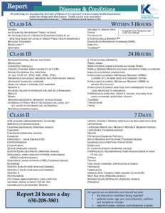 Report  Diseases & Conditions The following are mandated by the State of Illinois to be reported* to Kane County Health Department within the designated time frames. Thank you for your assistance