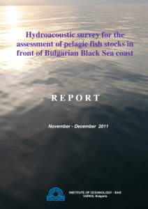 Hydroacoustic survey for the assessment of pelagic fish stocks in front of Bulgarian Black Sea coast REPORT November - December 2011