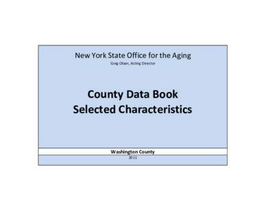 New York State Office for the Aging Greg Olsen, Acting Director County Data Book Selected Characteristics