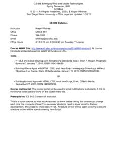 CS 696 Emerging Web and Mobile Technologies Spring Semester, 2011 Syllabus © 2011, All Rights Reserved, SDSU & Roger Whitney San Diego State University -- This page last updated[removed]