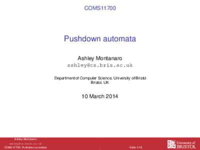 COMS11700  Pushdown automata Ashley Montanaro  Department of Computer Science, University of Bristol