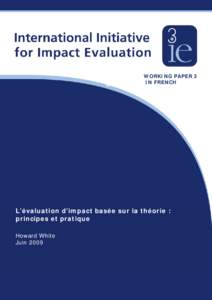 WORKING PAPER 3 IN FRENCH L’évaluation d’impact basée sur la théorie : principes et pratique Howard White