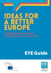 IDEAS FOR A BETTER EUROPE EUROPEAN PARLIAMENT STRASBOURG 9-11 MAY 2014