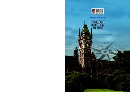 UNIVERSITY OF OTAGO  STRATEGIC DIRECTION TO 2020 Approved by the University Council 13 August 2013
