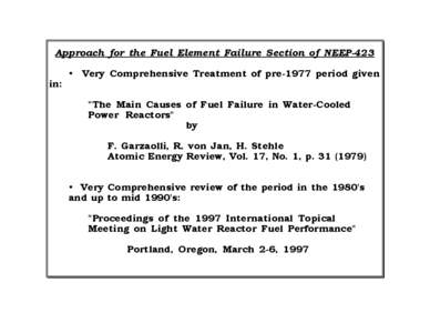 Approach for the Fuel Element Failure Section of NEEP-423 ¥ Very Comprehensive Treatment of pre-1977 period given in: