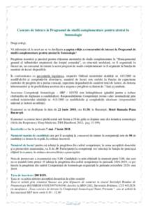 Concurs de intrare la Programul de studii complementare pentru atestat în Somnologie Dragi colegi, Vă informăm că în acest an se va desfășura a șaptea ediție a concursului de intrare la Programul de studii compl